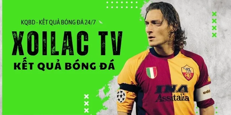 KQBD - Kết Quả Bóng Đá 24/7 tại Xoilac TV
