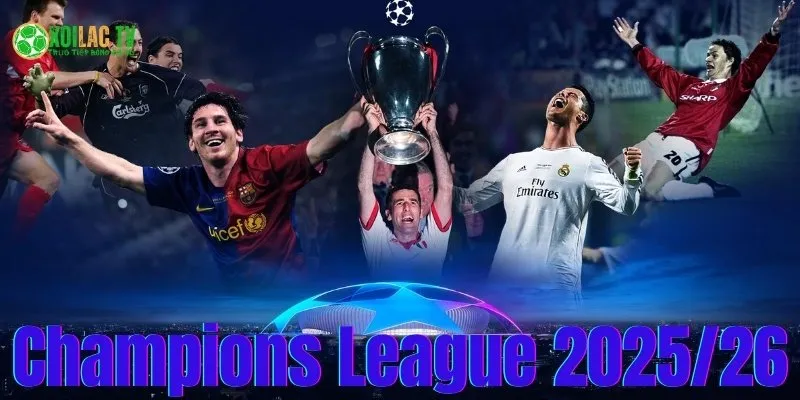 UEFA Champions League 25/26: Mùa Giải Của Cảm Xúc & Cải Cách 9 Trải nghiệm bóng đá trực tiếp đỉnh cao